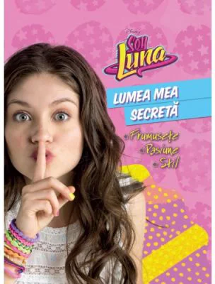 Soy Luna. Lumea mea secreta - Disney