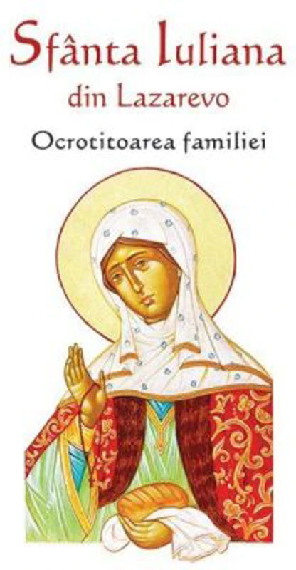 Sfanta Iuliana din Lazarevo, ocrotitoarea familiei - Natalia Lozan