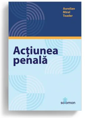 Actiunea penala - Aurelian Mirel Toader