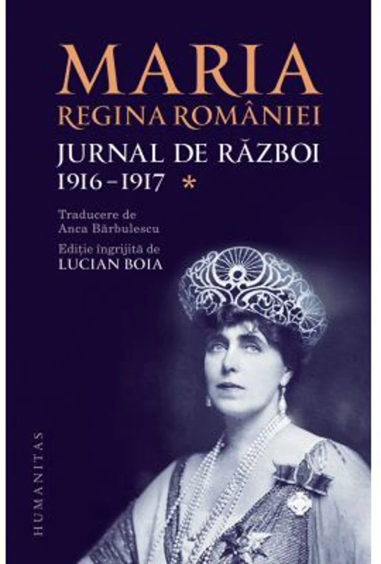 Jurnal de razboi (vol. I). 1916-1917 - Regina Maria a Romaniei