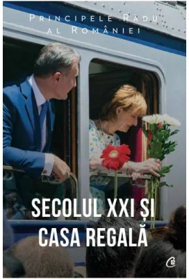 Secolul 21 si Casa Regala - Principele Radu al Romaniei