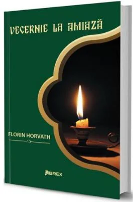 Vecernie la amiaza - Florin Horvath
