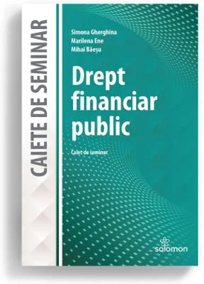 Drept financiar public. Caiet de seminar - Simona Gherghina