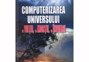 Computerizarea universului - Dan Pavelescu