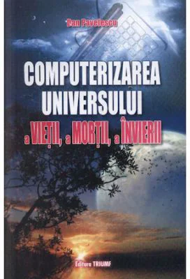 Computerizarea universului - Dan Pavelescu