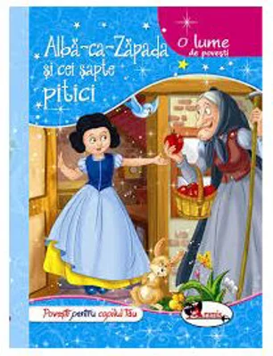 O LUME DE POVESTI. Alba ca Zapada si cei sapte pitici