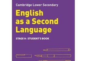 Cambridge Lower Secondary English as a Second Language, Student’s Book: Stage 9 - Anna Cowper and Rebecca Adlard