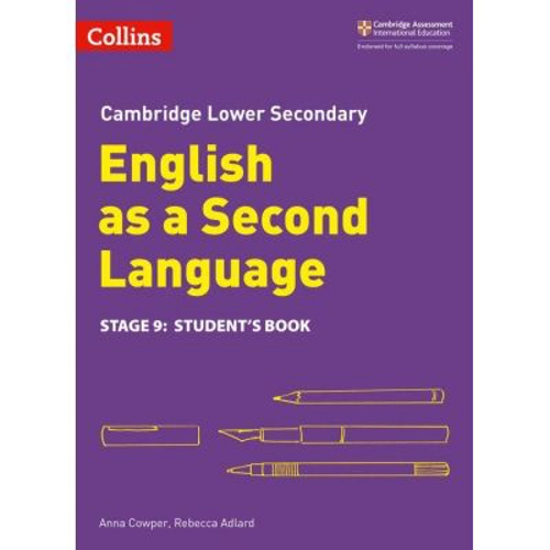 Cambridge Lower Secondary English as a Second Language, Student’s Book: Stage 9 - Anna Cowper and Rebecca Adlard