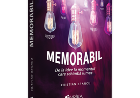 Memorabil – de la idee la momentul care schimba lumea