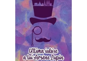Ultima iubire a lui Arsene Lupin - Maurice Leblanc