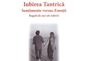 Iubirea tantrica. Sentimente versus Emotii. Reguli de aur ale iubirii - Diana Richardson