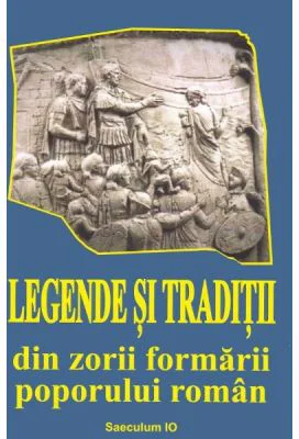 Legende si traditii din zorii formarii poporului roman - I. Oprisan