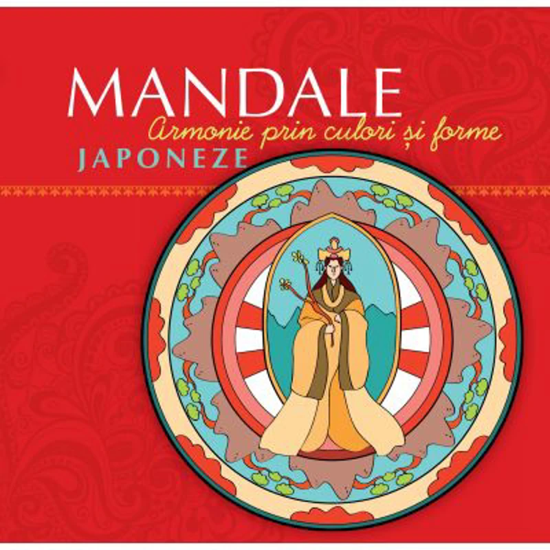 Mandale japoneze. Armonie prin culori si forme