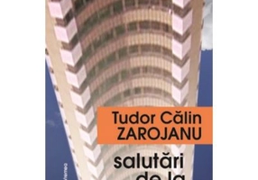 Salutari de la unu - Tudor Calin Zarojanu