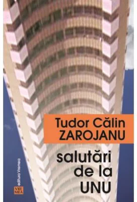 Salutari de la unu - Tudor Calin Zarojanu