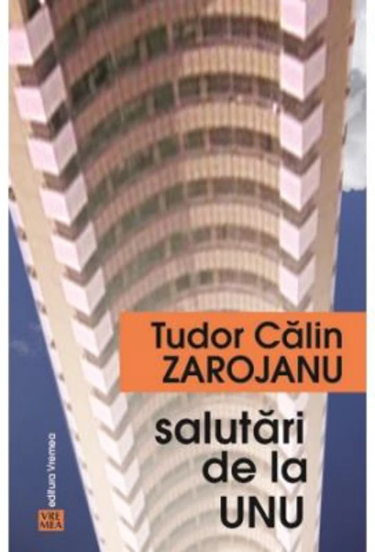 Salutari de la unu - Tudor Calin Zarojanu