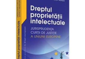 Dreptul proprietatii intelectuale - Adrian M. Truichici, Luiza Neagu