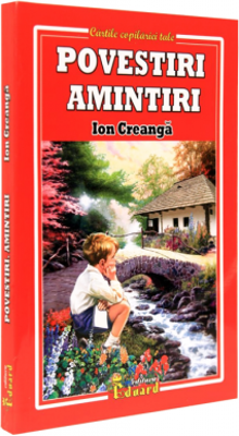 Povestiri, amintiri - Ion Creanga