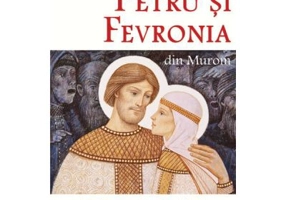 Sfintii Petru si Fevronia din Murom, aparatorii familiei, dragostei si fidelitatii