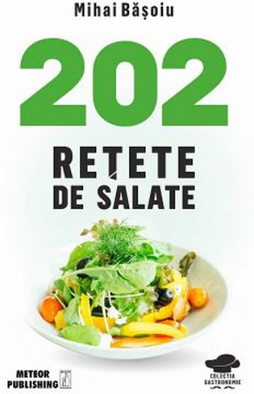 202 retete de salate - Mihai Basoiu