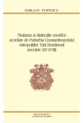 Titulatura si distinctiile onorifice acordate de Patriarhia Constantinopolului mitropolitilor Tarii Romanesti