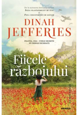 Fiicele razboiului - Dinah Jefferies