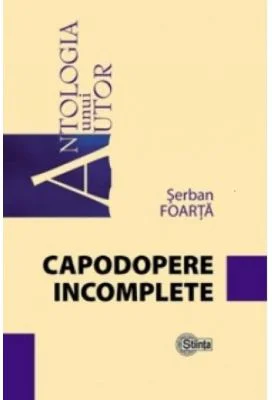 Capodopere incomplete - Serban Foarta