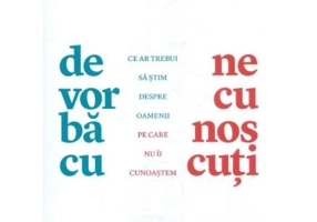 De vorba cu necunoscuti. Ce ar trebui sa stim despre oamenii pe care nu ii cunoastem - Malcolm Gladwell