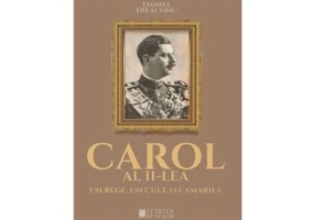 Carol al II-lea, un rege, un cult, o camarila