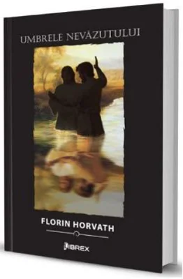 Umbrele nevazutului - Florin Horvath