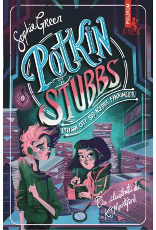 Potkin si Stubbs. Peligan City sub asediul fantomelor - Sophie Green