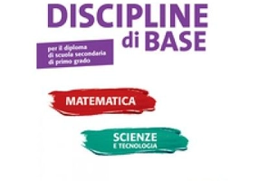 Discipline di base. Matematica, scienze e tecnologia (libro)