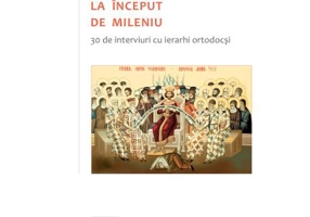 Dialoguri ortodoxe la inceput de mileniu. 30 de interviuri cu ierarhi ortodocsi