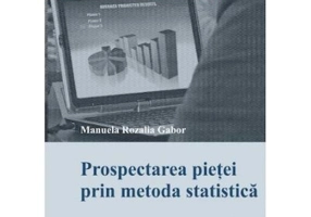 Prospectarea pietei prin metoda statistica - Manuela Rozalia Gabor