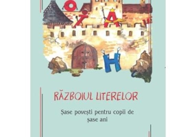 Razboiul literelor. 6 povesti pentru copii de 6 ani - Radu Serban