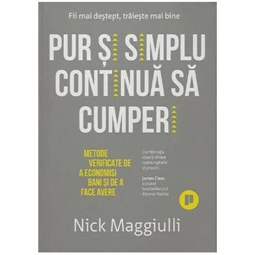 Pur si simplu continua sa cumperi. Metode dovedite de a economisi bani si de a face avere - Nick Maggiulli