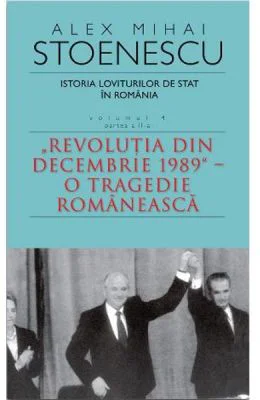 Istoria loviturilor de stat in Romania vol. 4 (partea 2) - Alex Mihai Stoenescu