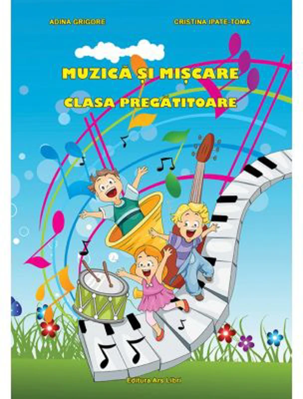 Muzica si miscare. Clasa Pregatitoare - Adina Grigore, Cristina I. Toma