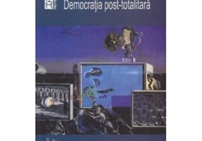 Democratia post-totalitara - Jean-Pierre Le Goff