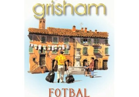 Fotbal si pizza - John Grisham