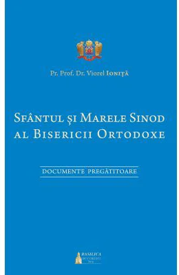 Sfantul si Marele Sinod al Bisericii Ortodoxe. Documente pregatitoare
