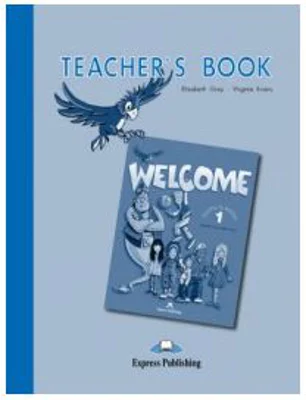 Curs limba engleza Welcome 1 Teacher's Book - Virginia Evans