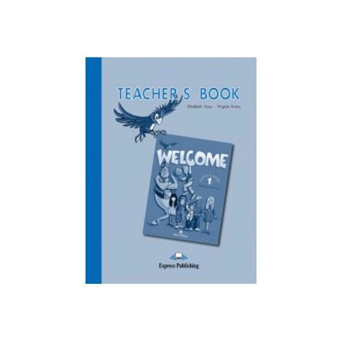 Curs limba engleza Welcome 1 Teacher's Book - Virginia Evans