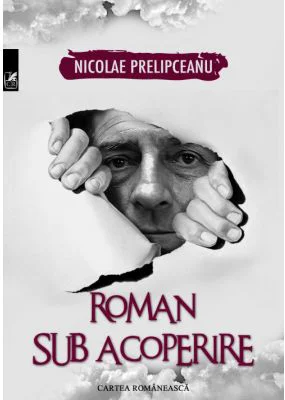 Roman sub acoperire - Nicolae Prelipceanu