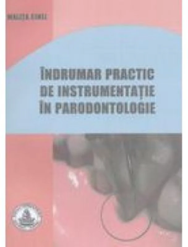 Indrumar practic de instrumentatie in parodontologie - M. Cinel
