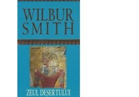 Zeul desertului - Wilbur Smith