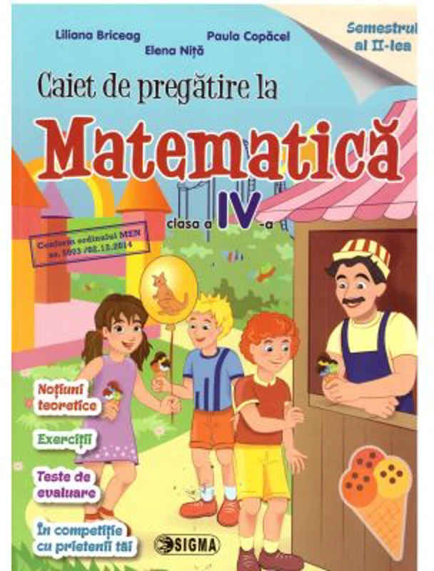 Caiet de pregatire la Matematica pentru clasa a 4-a, semestrul 2 - Liliana Briceag