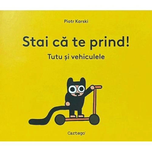 Stai ca te prind! Tutu si vehiculele - Piotr Karski