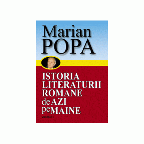 Istoria Literaturii romane de azi pe maine, 2 volume