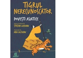 Tigrul nerecunoscator. Povesti asiatice - Stefan Liiceanu